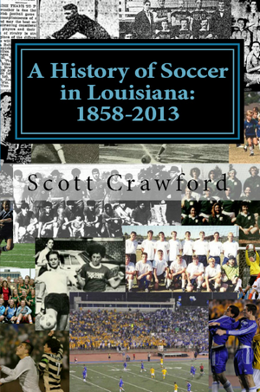 Historia piłki nożnej w Luizjanie: 1858-2013