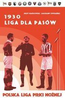 Rocznik 1930. Liga dla Pasów (Polska Liga Piłki Nożnej)