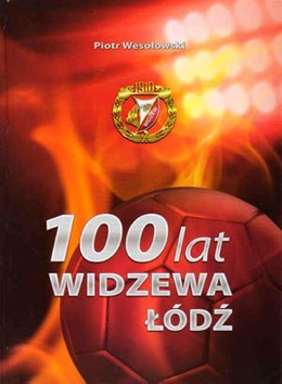 100 years of Widzew Lodz