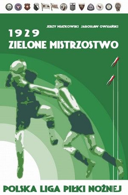 Rocznik 1929. Zielone mistrzostwo (Polska Liga Piłki Nożnej)
