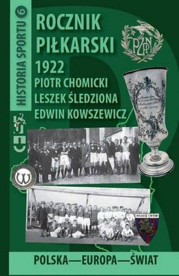 Rocznik piłkarski 1922: Historia Sportu tom 6