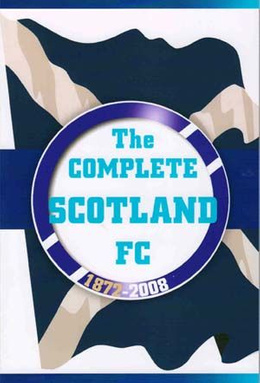 The Complete Scotland FC 1872 - 2008