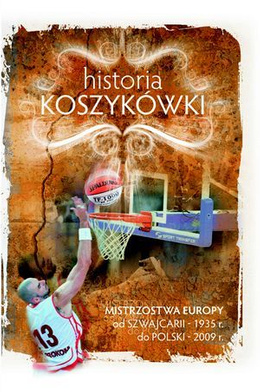 The History of Basketball - the European Basketball Championship, from Switzerland 1935 to Poland 2009