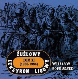 Żużlowy Leksykon Ligowy: tom 11 (1983-1984)