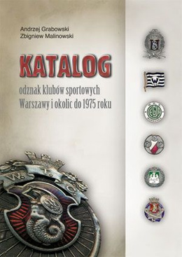 Catalogue of badges of football clubs in Warsaw and its surroundings until 1975
