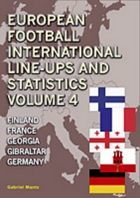 Statystyki i składy meczów reprezentacji z Europy - Tom 4 (Finlandia, Francja, Gruzja, Gibraltar, Niemcy)
