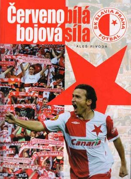 Červenobílá bojová síla!  (SK Slavia Praga)