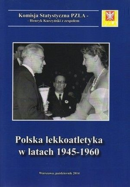 Polska lekkoatletyka w latach 1945-1960. Tom I