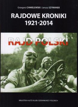 Rajdowe kroniki 1921-2014 Rajd Polski