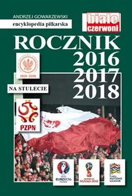 Rocznik 2016 2017 2018: Encyklopedia piłkarska FUJI (tom 57)